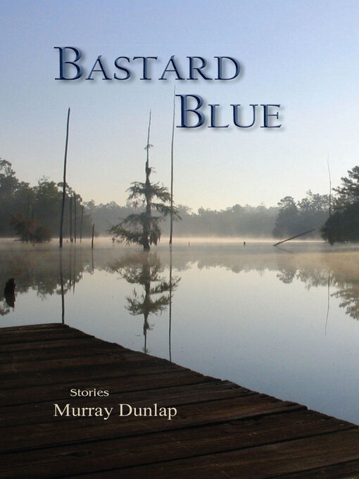 Title details for Bastard Blue by Murray Dunlap - Available